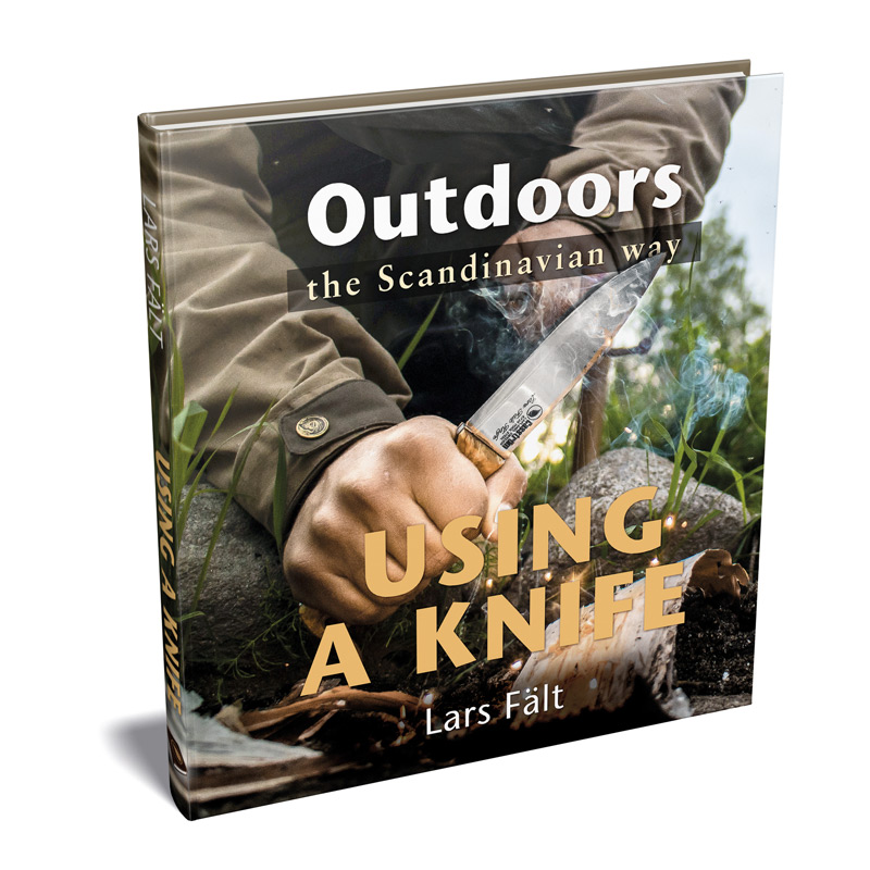 Outdoors the Scandinavian Way - Using A Knife by Lars Fält